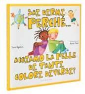 Sai dirmi perché... abbiamo la pelle di tanti colori diversi?