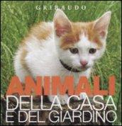 Animali di casa e giardino. Osservo e imparo. Ediz. illustrata