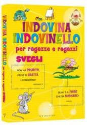 Indovina indovinello. Per ragazze e ragazzi svegli