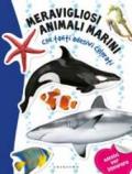 Meravigliosi animali marini. Con stickers. Ediz. illustrata