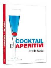 Cocktail e aperitivi fatti in casa