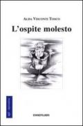 L'ospite molesto. Diario di una esperienza