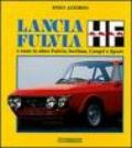 Lancia Fulvia HF e tutte le altre Fulvia: berlina, coupé e sport. Ediz. illustrata
