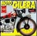 Moto Gilera. Ediz. illustrata
