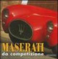 Maserati da competizione. Ediz. illustrata
