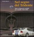 Nel segno del Tridente. Tutte le Maserati modello per modello. 1926-2003. Ediz. illustrata