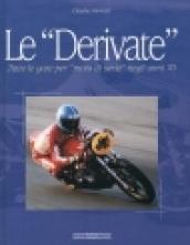 Le derivate. Tutte le gare per «moto di serie» negli anni '70