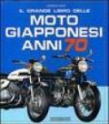 Il grande libro delle moto giapponesi anni '70. Ediz. illustrata