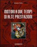 Motori a due tempi di alte prestazioni. Ediz. illustrata