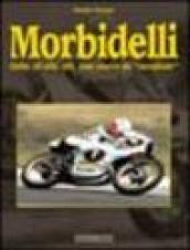 Morbidelli. Dalla 50 alla 500 una storia da «mondiale». Ediz. illustrata