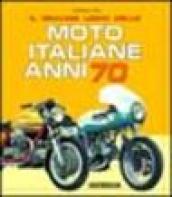 Il grande libro delle moto italiane anni 70. Ediz. illustrata