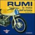 Rumi. La moto dell'artista. Ediz. illustrata