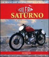 Gilera Saturno. Ediz. illustrata