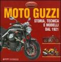 Moto Guzzi. Storia, tecnica e modelli dal 1921. Ediz. illustrata