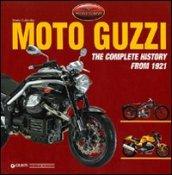 Moto Guzzi. The complete history from 1921. Ediz. illustrata