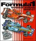 Formula 1 2006-2007. Technical analysis. Ediz. illustrata