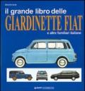 Il grande libro delle giardinette Fiat e altre familiari italiane. Ediz. illustrata