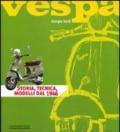 Vespa. Storia, tecnica, modelli dal 1946. Ediz. illustrata