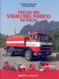 Veicoli dei vigili del fuoco in Italia. Ediz. illustrata