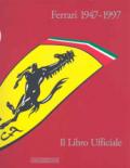 Ferrari 1947-1997. Il libro ufficiale. Ediz. illustrata