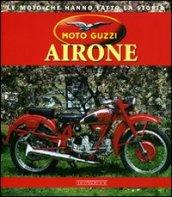 Moto Guzzi Airone. Ediz. illustrata