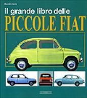 Il grande libro delle piccole Fiat. Ediz. illustrata