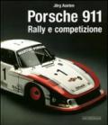 Porsche 911. Rally e competizione. Ediz. illustrata