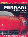 Ferrari. All the cars. A complete guide. Ediz. illustrata