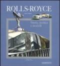Rolls Royce. Storia, tecnica e modelli. Ediz. illustrata