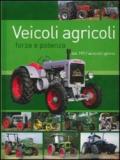 Veicoli agricoli. Forza e potenza dal 1917 ai nostri giorni