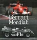 Ferrari mondiali. Le vetture iridate del cavallino. Ediz. illustrata