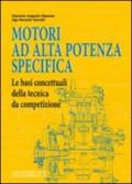 Motori ad alta potenza specifica. Le basi concettuali della tecnica da competizione