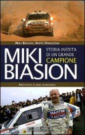 Miki Biasion. Storia inedita di un grande campione. Ediz. illustrata