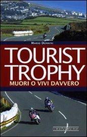 Tourist Trophy. Muori o vivi davvero