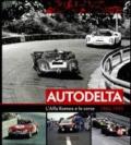 Autodelta. L'Alfa Romeo e le corse 1963-1983. Ediz. illustrata