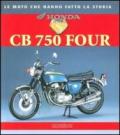 Honda CB 750 Four. Ediz. illustrata