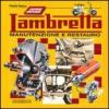 Lambretta. Manutenzione e restauro. Ediz. ampliata
