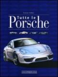 Tutte le Porsche. Ediz. illustrata