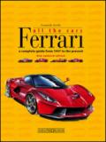 Ferrari. All the cars. A complete guide from 1947 to the present