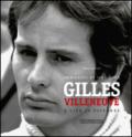 Gilles Villeneuve. Immagini di una vita-A life in pictures. Ediz. bilingue