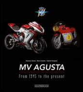 MV Agusta. From 1945 to the present. Ediz. illustrata