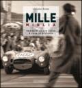 Mille Miglia. Immagini di una corsa-A race in pictures. Ediz. bilingue