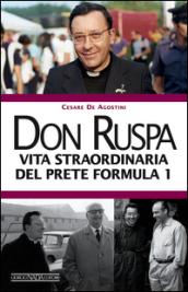 Don Ruspa. Vita straordinaria del prete Formula 1