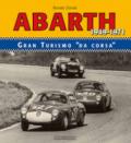 Abarth 1949-1971. Granturismo da corsa. Ediz. bilingue