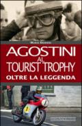 Agostini al Tourist Trophy. Oltre la leggenda. Ediz. illustrata