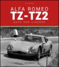 Alfa Romeo TZ-TZ2. Nate per vincere. Ediz. illustrata