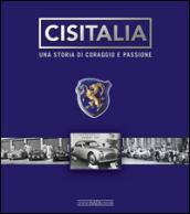 Cisitalia. Una storia di coraggio e passione. Ediz. illustrata