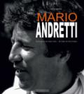 Mario Andretti. Immagini di una vita/A life in pictures