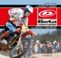 Beta Motorcycles. Oltre un secolo di tecnica e sport-Over a century of technology and sport. Ediz. bilingue
