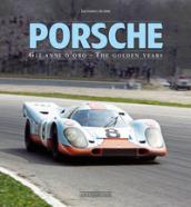 Porsche. Gli anni d'oro-The golden years. Ediz. bilingue